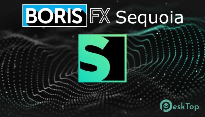 Download Boris FX Sequoia  2025.0.2 v17.4.3.25265 Free Full Activated